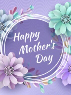 HAPPY MOTHERS DAY !!!!